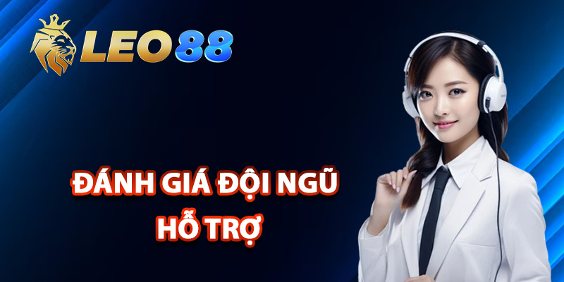 Liên Hệ Leo88 Hỗ Trợ Trực Tuyến Chuyên Nghiệp 24/7 2 Đánh giá đội ngũ hỗ trợ khi liên hệ Leo88