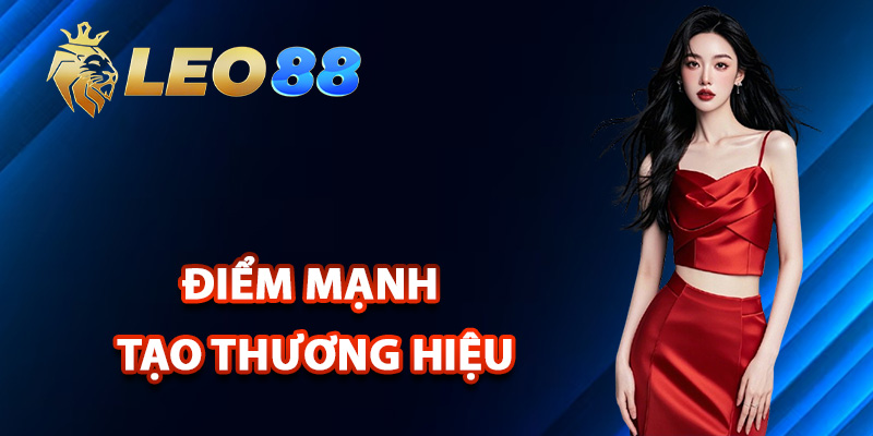 Giới Thiệu Leo88 – Khám Phá Thương Hiệu Đáng Tin Cậy 3 Giới thiệu Leo88 điểm mạnh tạo thương hiệu